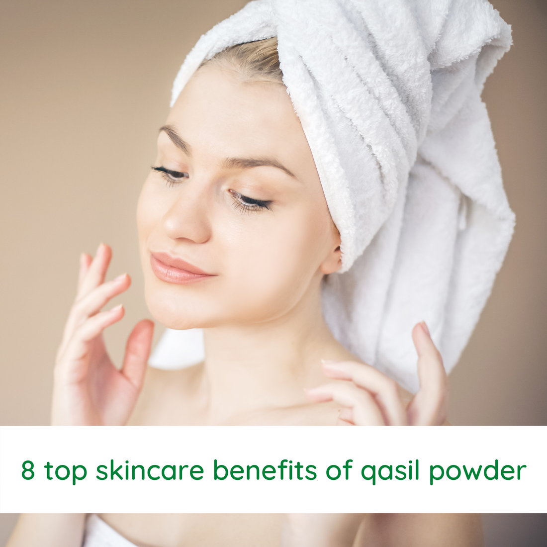 8 top skincare benefits of qasil powder