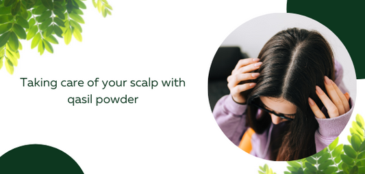 Taking care of your scalp with qasil powder