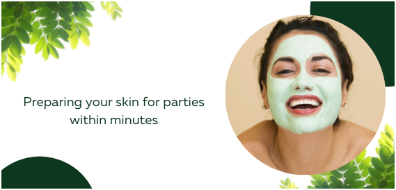 Preparing your skin for parties within minutes